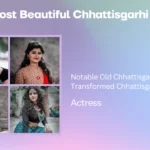 Top 10 Most Beautiful Chhattisgarhi Heroine